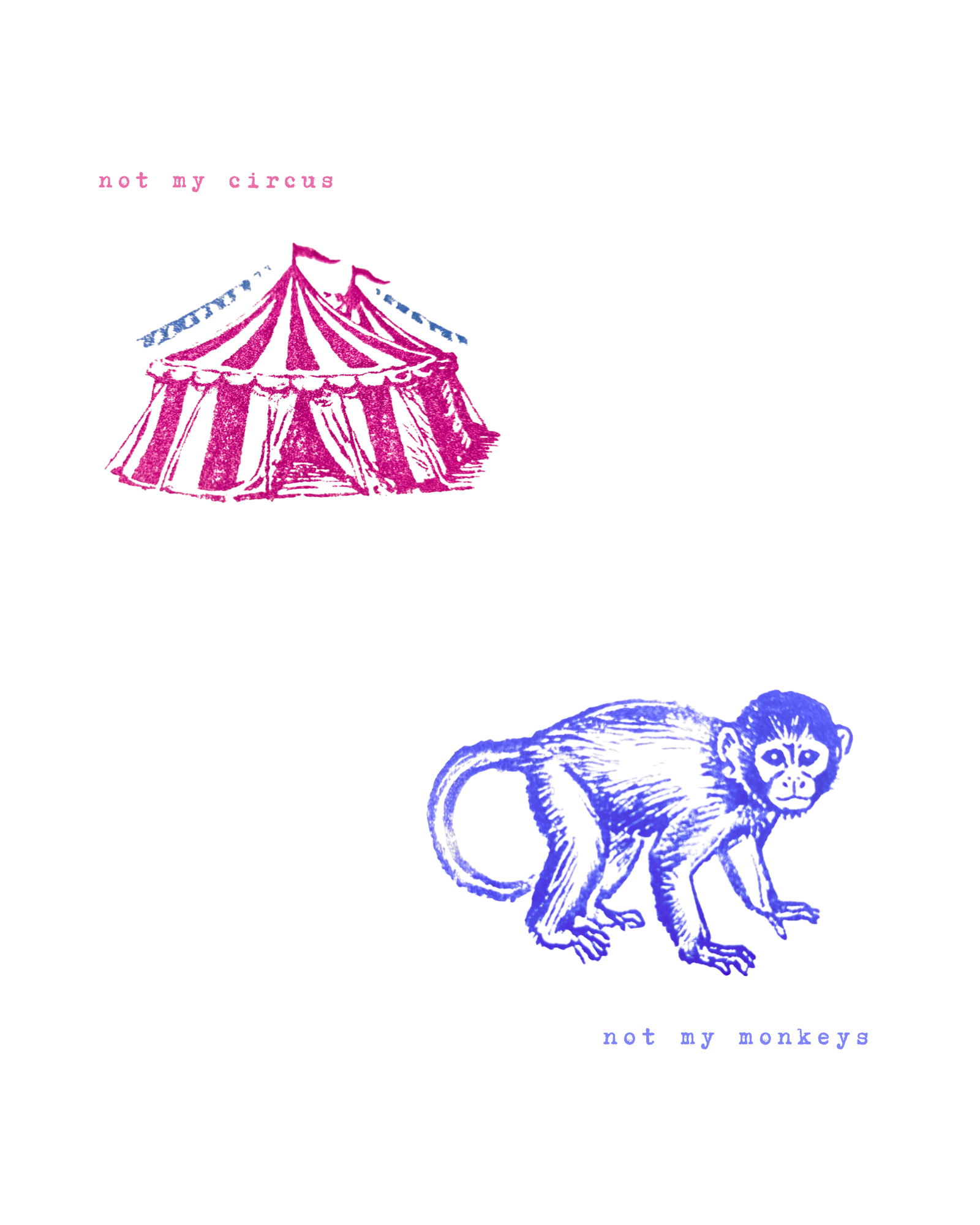 Not My Circus, Not My Monkeys